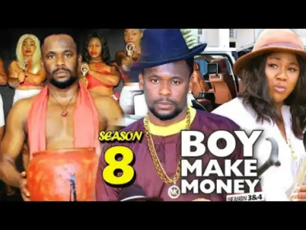 Boy Make Money Season 8 - 2019
